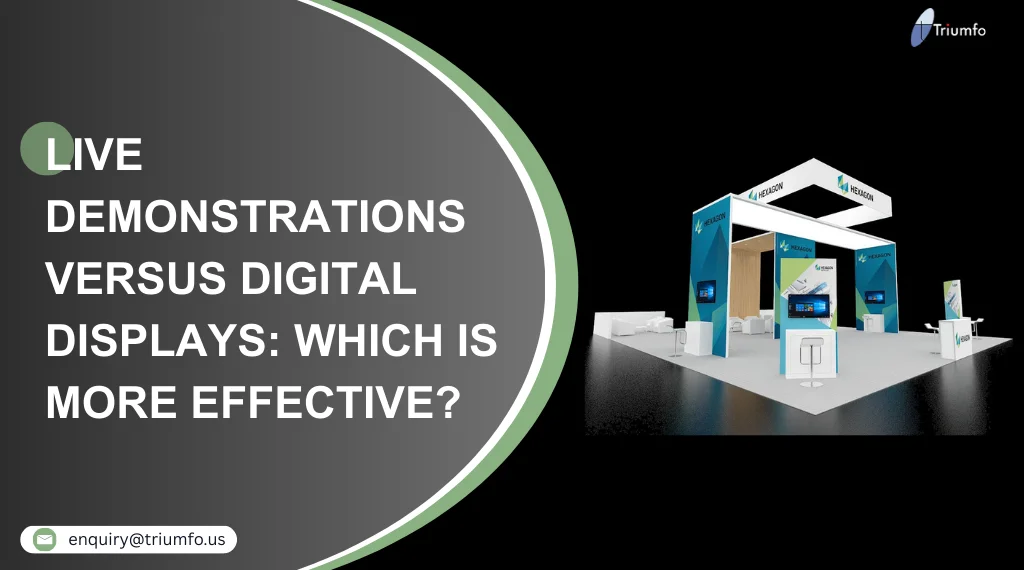 Live Demonstrations vs Digital Displays